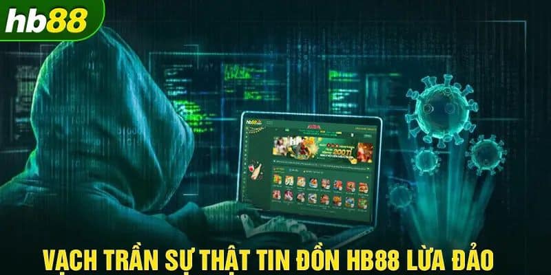 HB88 lừa đảo không? Sự thật đằng sau tin đồn này là gì?